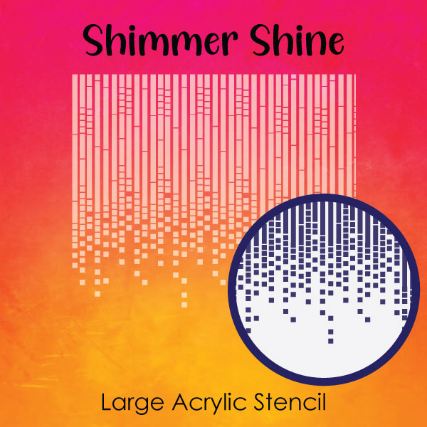 Shimmer Shine - Large Acrylic Stencils