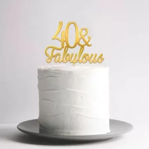 40 & Fabulous - Cake Topper