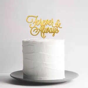 Forever & Always - Cake Topper